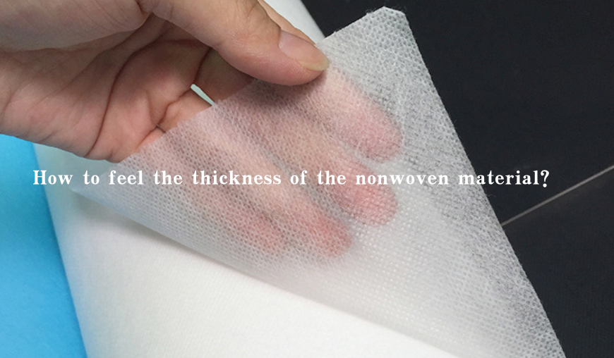 How to feel the thickness of the nonwoven material?
